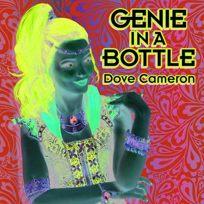 Genie in a Bottle 专辑 Forever in Your Mind/Dove Cameron/Cameron Boyce/China Anne McClain/Sofia Carson