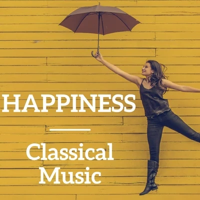 Happiness Classical Music 專輯 Studio Allstars/Johann Strauss II/Royal Philharmonic Orchestra/Edward Elgar/George Frideric Handel