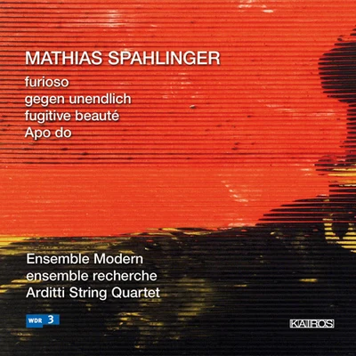 SPAHLINGER, M.: FuriosoGegen unendlichApo do (Zender) 專輯 Ensemble InterContemporain/Hans Zender/Julie Moffat