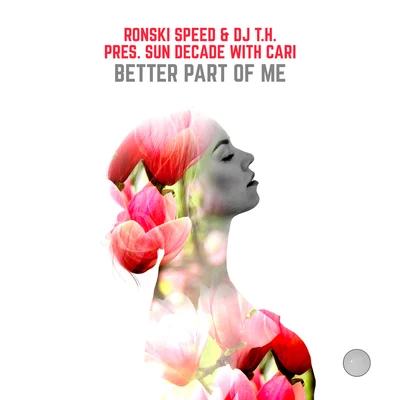 Ronski SpeedBen LostDJ T.H.Sun Decade Better Part Of Me