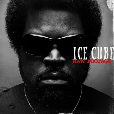 Raw Footage (Edited) 專輯 Ice Cube/MC Ren