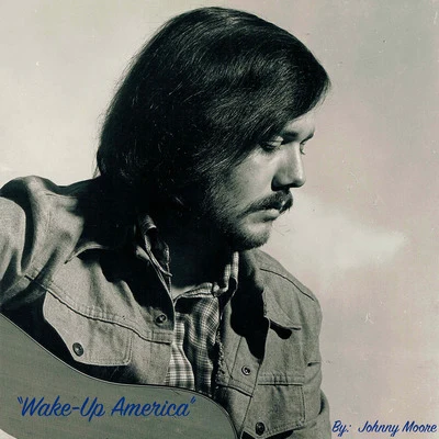 Wake-Up America 专辑 Johnny Moore