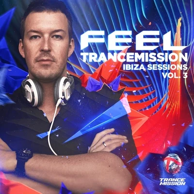 Trancemission Ibiza Sessions, Vol. 3 專輯 DJ Feel