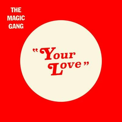 Your Love 专辑 The Magic Gang