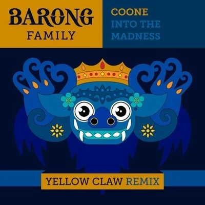 Into The Madness (Yellow Claw Remix) 专辑 Coone