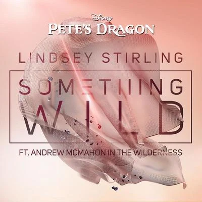 Lindsey StirlingBecky G Something Wild (From "Petes Dragon")