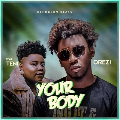 Your Body (feat. Teni) 专辑 Orezi/Dj Jimmy Jatt