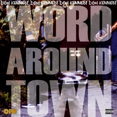 Word Around Town 專輯 Dom Kennedy/Glasses Malone