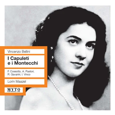 BELLINI, V.: Capuleti e i Montecchi (I) [Opera] (Cossotto, Pastori, Gavarini, Vinco, RAI Chorus and Symphony Orchestra, Maazel) (1958) 专辑 Lorin Maazel