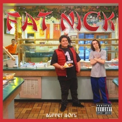 Buffet Boys 专辑 Fat Nick