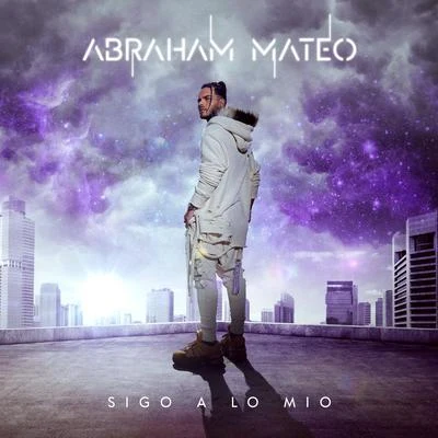 Sigo a Lo Mío 专辑 Abraham Mateo/E-40/The Stereotypes/Pitbull