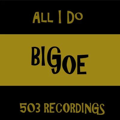 All I Do 专辑 Big Poppa/Big Joe/Hootie Hood/Dalton Parish