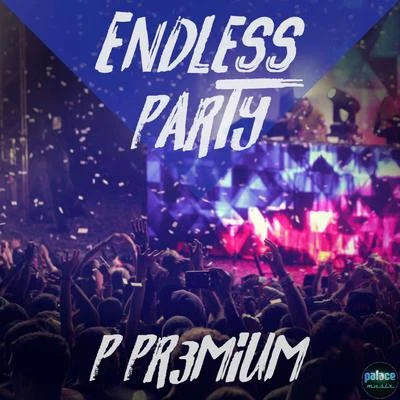 Endless Party 專輯 Dallerium/P-Pr3mium