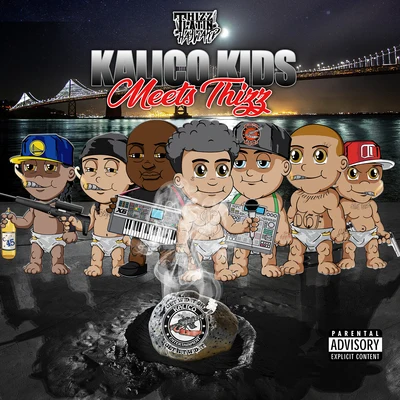 Kalico Kids Meets Thizz 專輯 Al Husky/Lady Tyger/Thizz Latin Hayward/Rappin 4-Tay/Deezo OG