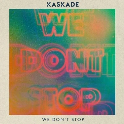 We Dont Stop 專輯 Kaskade