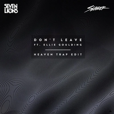 Dont Leave (Slander Heaven Trap Edit) 專輯 Eric Leva/SLANDER