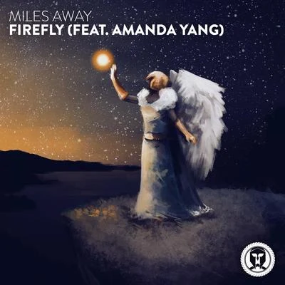 Miles AwayGhostDragonClaire Ridgely Firefly (feat. Amanda Yang)