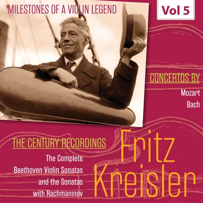 Milestones of a Violin Legend: Fritz Kreisler, Vol. 5 專輯 Fritz Kreisler/Joseph Haydn/Frederic Chopin/Johann Sebastian Bach/Wolfgang Amadeus Mozart