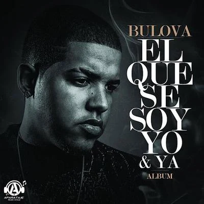 El Que Se Soy Yo & Ya 专辑 Bulova/Melymel