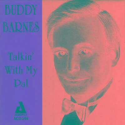 Talkin with My Pal 專輯 Buddy Barnes