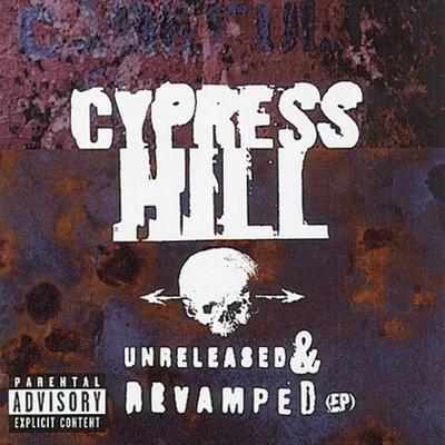 Unreleased & Revamped(Ep) 专辑 Cypress Hill