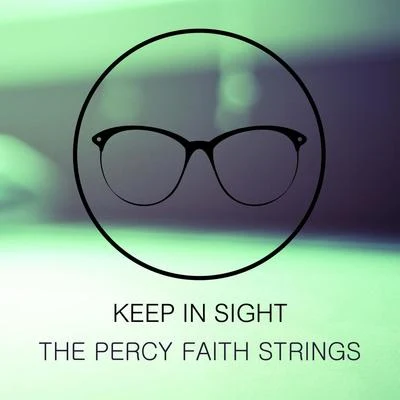 Keep In Sight 專輯 The Percy Faith Strings