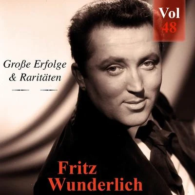 Fritz Wunderlich - Große Erfolge & Raritäten, Vol. 48 專輯 Fritz Wunderlich