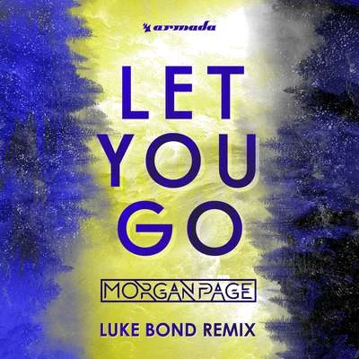 Let You Go (Luke Bond Remix) 專輯 Morgan Page