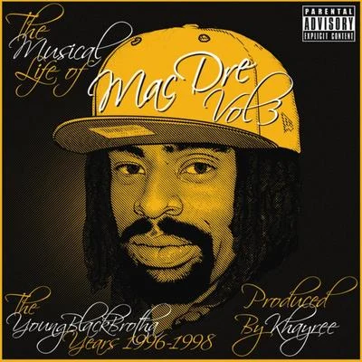 The Musical Life of Mac Dre Vol 3 - The Young Black Brotha Years: 1996-1998 專輯 Mac Dre