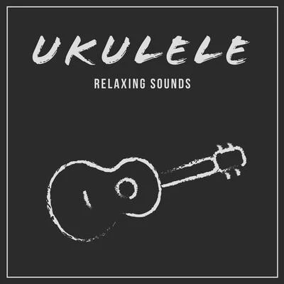 Ukulele Relaxing Sounds 專輯 Natural Healing Music Zone