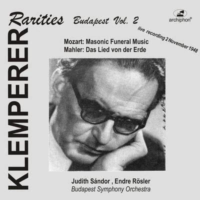 MOZART, W.A.: Maurerische TrauermusikMAHLER, G.: Lied von der Erde (Das) (Klemperer Rarities: Budapest, Vol. 2) (Klemperer) (1948) 专辑 Otto Klemperer