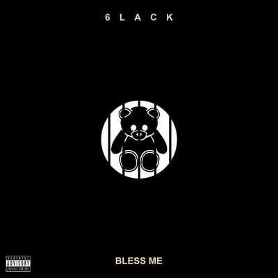 Bless Me - Single 專輯 6LACK