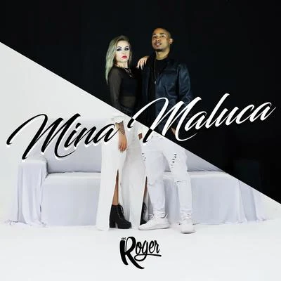 Mina Maluca 專輯 Mc Roger