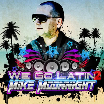 We Go Latin 2 專輯 Mike Moonnight