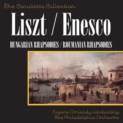 Franz Liszt: Hungarian Rhapsodies 1 & 2George Enescu: Romanian Rhapsodies 1 & 2 专辑 Eugene Ormandy