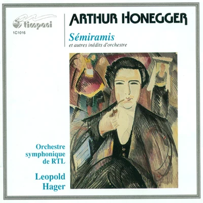 Honegger, A.: SemiramisLa Tempete SuiteFantasioLa Redemption De François Villon 专辑 Ildikò Raimondi/Leopold Hager