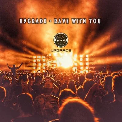 Upgrade Rave With You