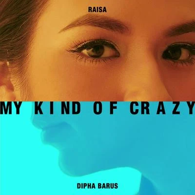 My Kind of Crazy 專輯 Regina Ivanova/Nowela/Laurent Manganas/Cakra Khan/Raisa