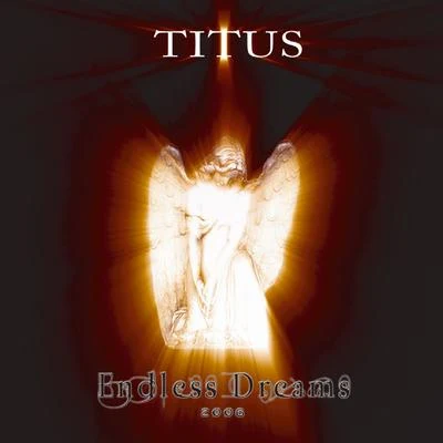 Endless Dreams 2006 专辑 Titus