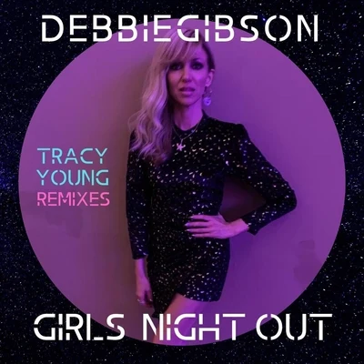 Girls Night Out (Tracy Young Remixes) 专辑 Debbie Gibson