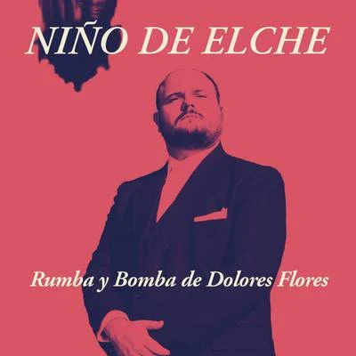 Rumba y Bomba de Dolores Flores 专辑 Niño de Elche