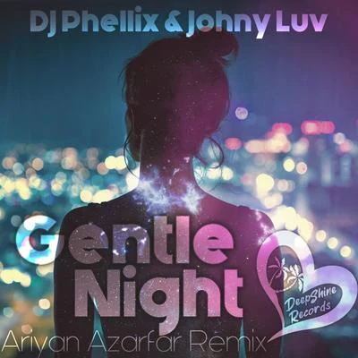 Gentle Night (Ariyan Azarfar Remix) 專輯 Burak Cilt/DJ Phellix/Max Fane/SounDDizer/G.LEF