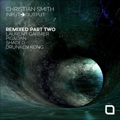 Christian Smith Input-Output Remixed Part Two