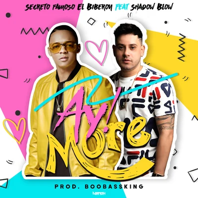 Ay More (feat. Shadow Blow) 专辑 Secreto El Famoso Biberon/Mini del Pen House