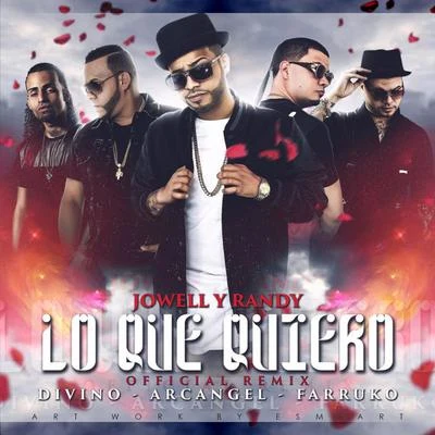 Lo Que Quiero (Remix) [feat. Arcangel, Farruko & Divino] 專輯 Jowell & Randy