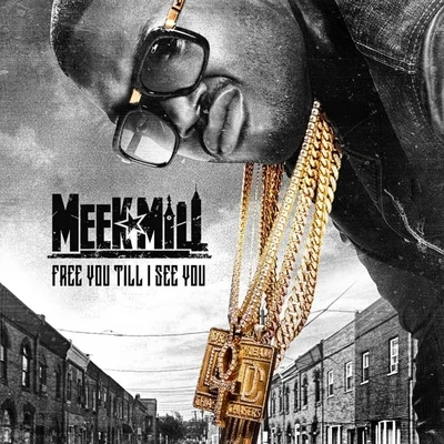 Meek Mill Free You Till I See You