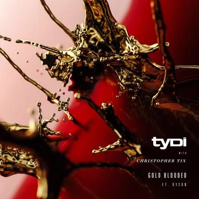 Gold Blooded (Ft. Dyson) 專輯 tyDi