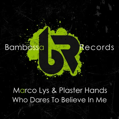 Who Dares To Believe In Me 專輯 Marco Lys