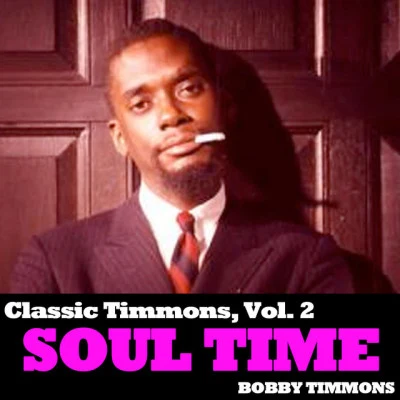 Classic Timmons, Vol. 2: Soul Time 专辑 Bobby Timmons