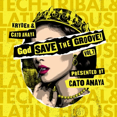 Cato AnayaKryder God Save The Groove Vol. 1 (Presented by Cato Anaya)